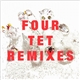 Four Tet - Remixes